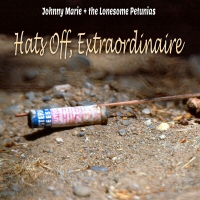 Johnny Marie & the Lonesome Petunias - Hats Off, Extraordinaire